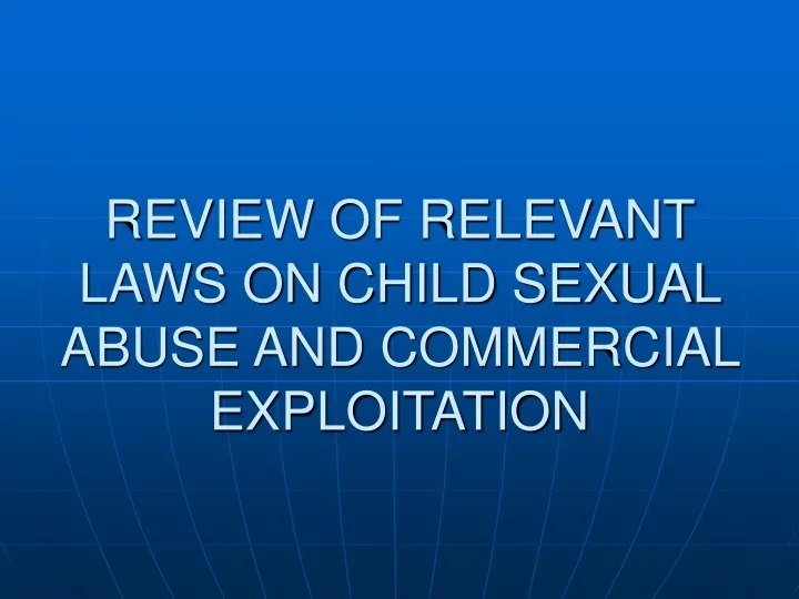 review of relevant laws on child sexual abuse and commercial exploitation