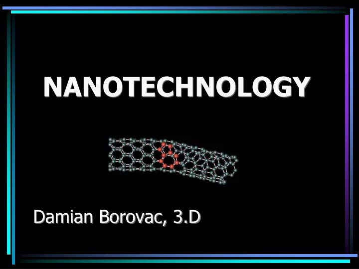 nanotechnology damian borovac 3 d