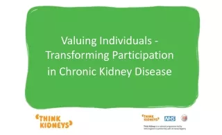 Valuing Individuals -Transforming Participation  in Chronic Kidney Disease