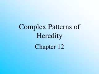 Complex Patterns of Heredity