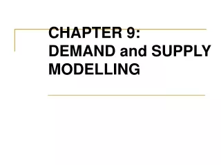 CHAPTER 9:       DEMAND and SUPPLY MODELLING