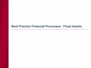 Best Practice Financial Processes:  Fixed Assets