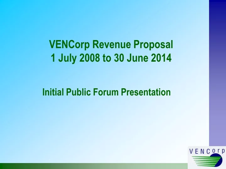 vencorp revenue proposal 1 july 2008 to 30 june 2014