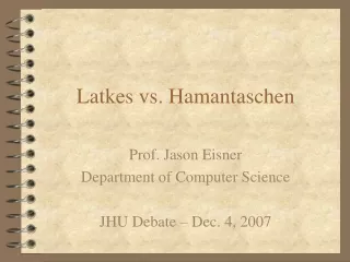 Latkes vs. Hamantaschen