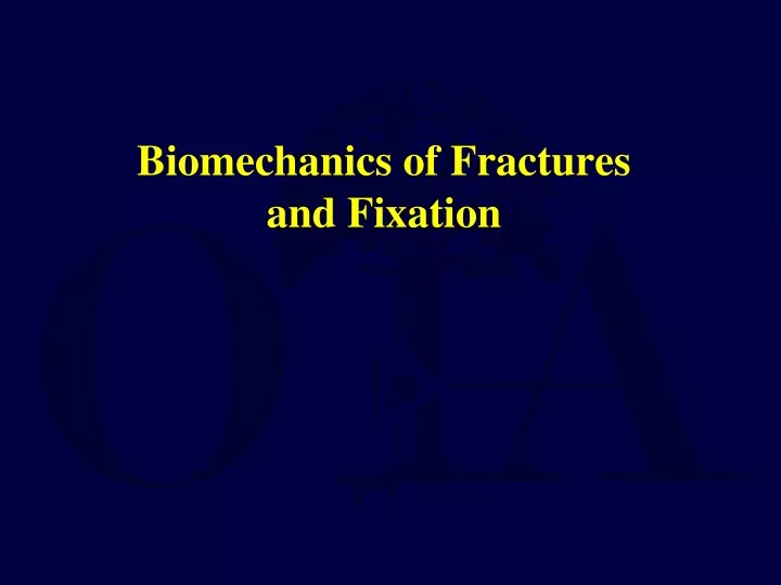biomechanics of fractures and fixation