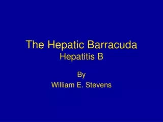 The Hepatic Barracuda Hepatitis B