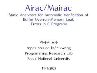 ??? ?? ropas.snu.ac.kr/~kwang Programming Research Lab Seoul National University 11/1/2005