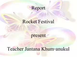 Report Rocket Festival present Teacher Jantana Khum-anukul