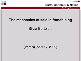 The mechanics of sale in franchising Silvia Bortolotti