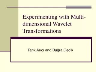 Experimenting with Multi-dimensional Wavelet Transformations
