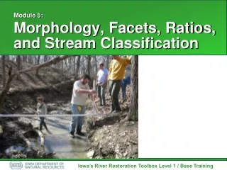 Module 5: Morphology, Facets, Ratios, and Stream Classification