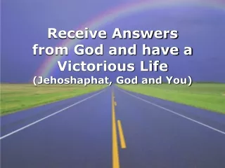 Receive Answers  from God and have a Victorious Life (Jehoshaphat, God and You)