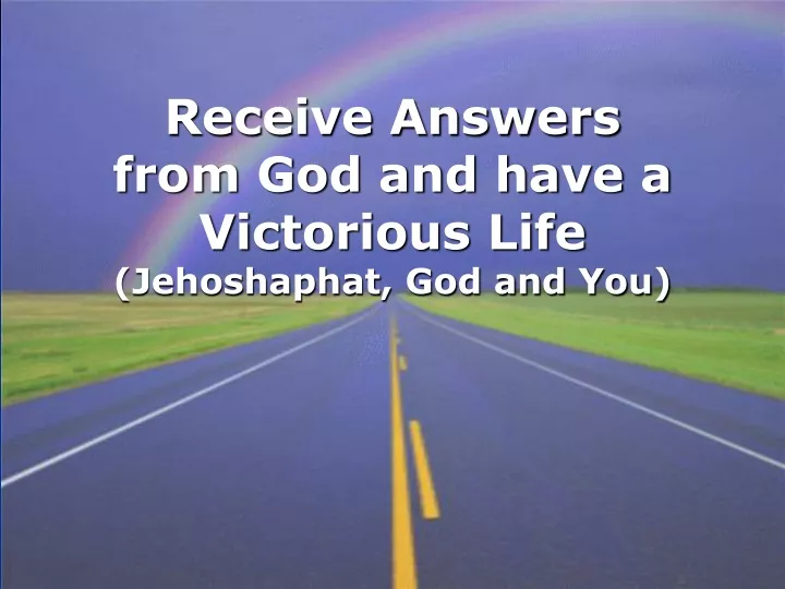 receive answers from god and have a victorious life jehoshaphat god and you