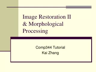 Image Restoration II &amp; Morphological Processing