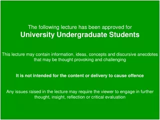 The following lecture has been approved for  University Undergraduate Students