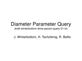 Diameter Parameter Query  draft-winterbottom-dime-param-query-01.txt