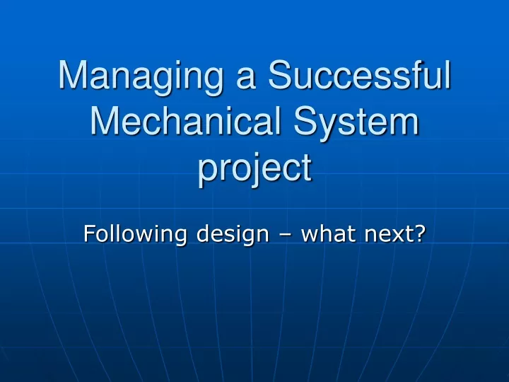managing a successful mechanical system project