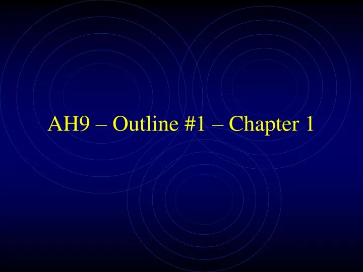 ah9 outline 1 chapter 1
