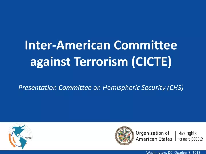 inter american committee against terrorism cicte presentation committee on hemispheric security chs