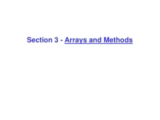 Section 3 -  Arrays  and Methods