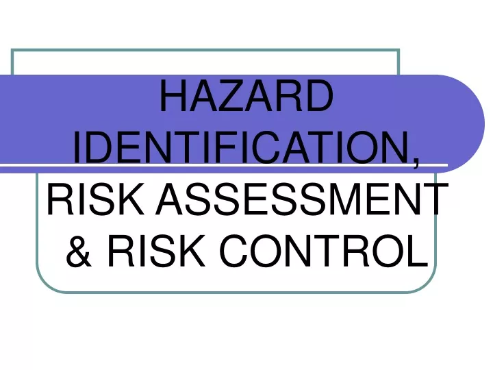 hazard identification risk assessment risk control