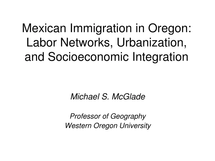 mexican immigration in oregon labor networks urbanization and socioeconomic integration