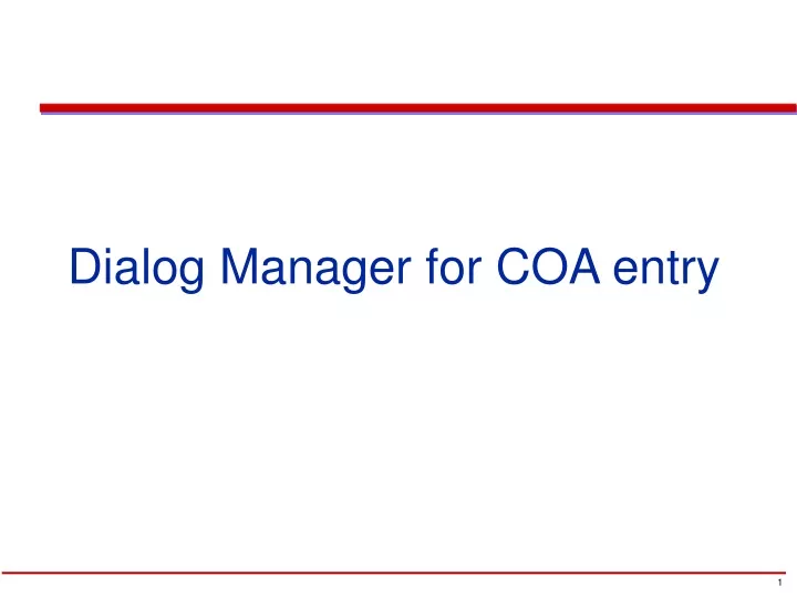dialog manager for coa entry