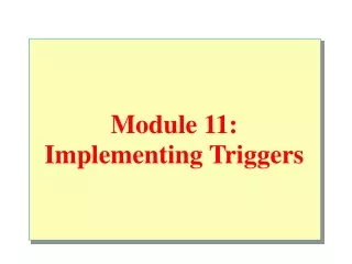 Module 11: Implementing Triggers