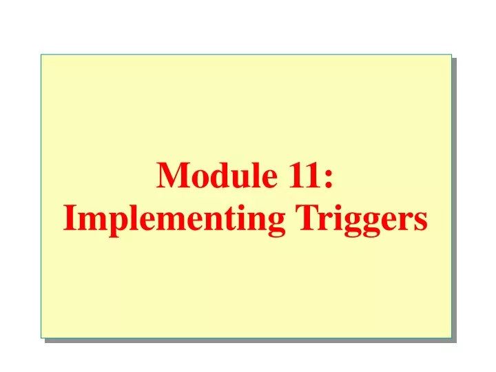 module 11 implementing triggers
