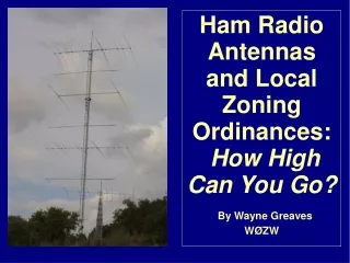 Ham Radio Antennas  and Local Zoning Ordinances:  How High Can You Go? By Wayne Greaves WØZW
