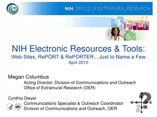 NIH Electronic Resources &amp; Tools: Web Sites, RePORT &amp; RePORTER…Just to Name a Few April 2010