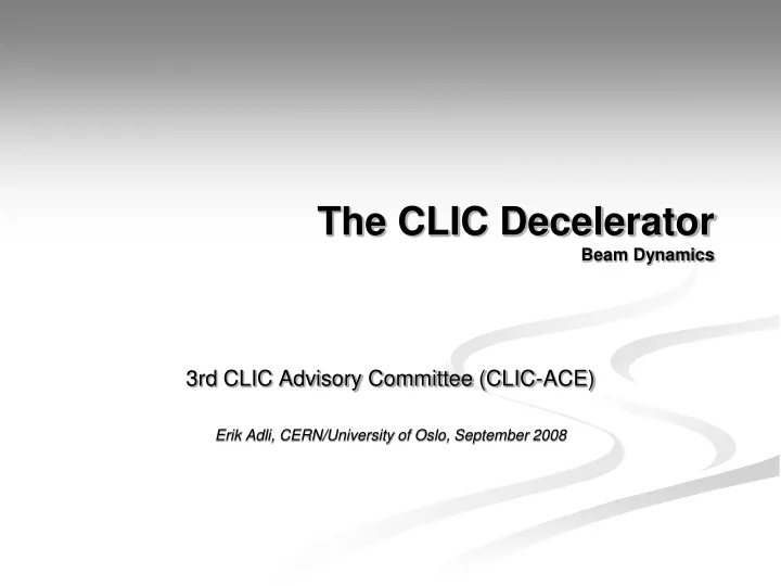 the clic decelerator beam dynamics