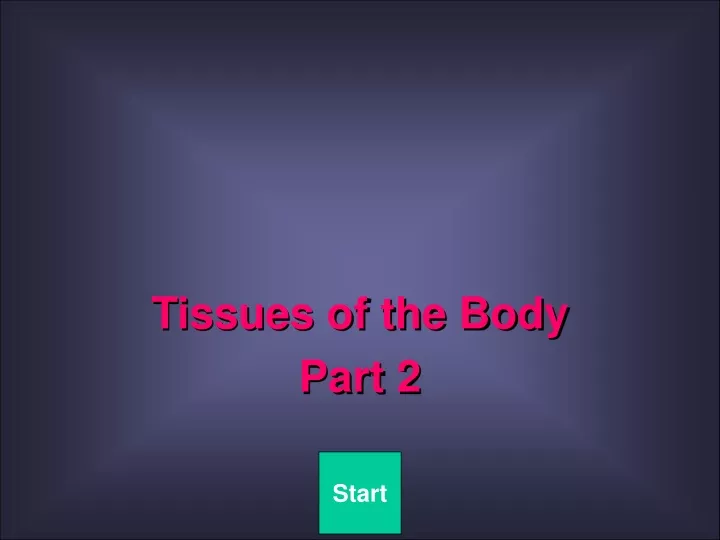 tissues of the body part 2
