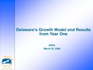 Delaware’s Growth Model and Results from Year One