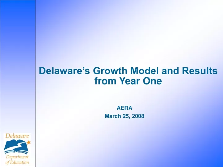 delaware s growth model and results from year one