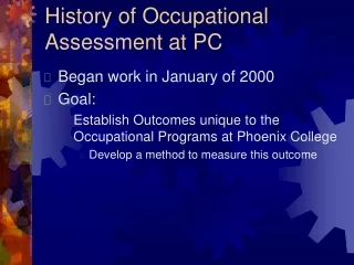 History of Occupational Assessment at PC