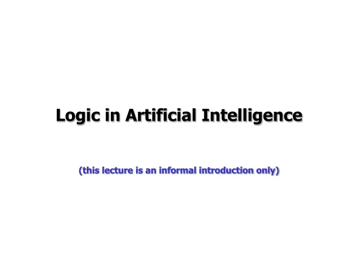 logic in artificial intelligence this lecture