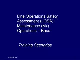 Line Operations Safety Assessment (LOSA): Maintenance (Mx) Operations – Base Training Scenarios