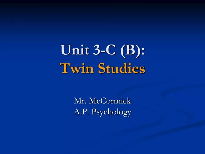 unit 3 c b twin studies