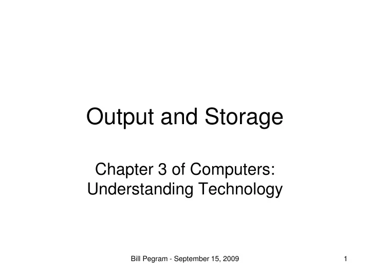 output and storage
