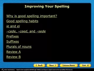 Why is good spelling important? Good spelling habits ie  and  ei –cede ,  –ceed , and  –sede