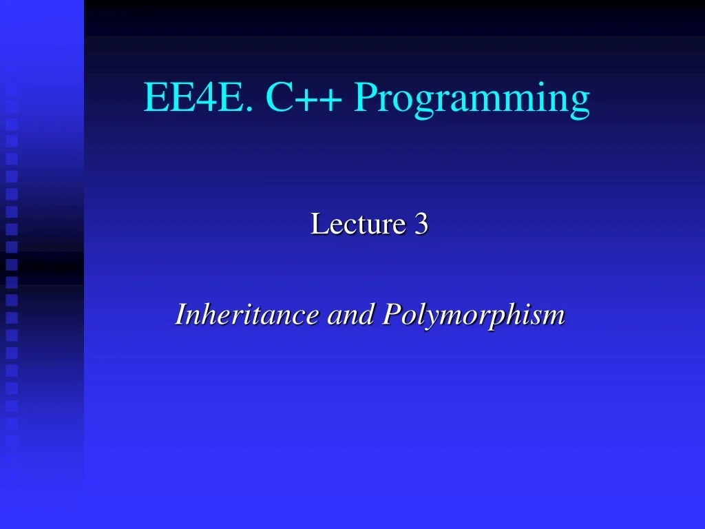 PPT - Inheritance and Polymorphism in C++ Programming Lecture 3 ...