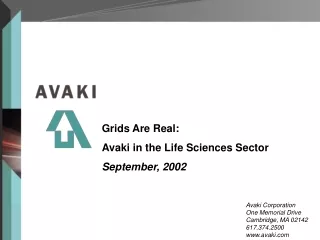 Grids Are Real:  Avaki in the Life Sciences Sector September, 2002