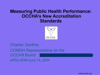 Measuring Public Health Performance:  OCCHA’s New Accreditation Standards