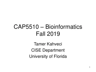 CAP5510 – Bioinformatics Fall 2019