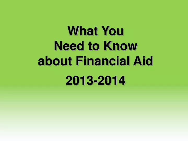 what you need to know about financial aid 2013