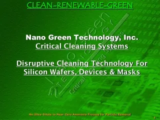 Nano Green Technology, Inc. Critical Cleaning  Systems Disruptive Cleaning Technology For