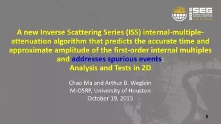 Chao Ma and Arthur B. Weglein M-OSRP, University of Houston October 19, 2015