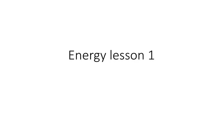 energy lesson 1