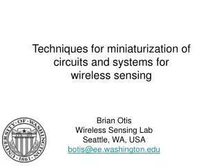 Brian Otis Wireless Sensing Lab Seattle, WA, USA botis@ee.washington
